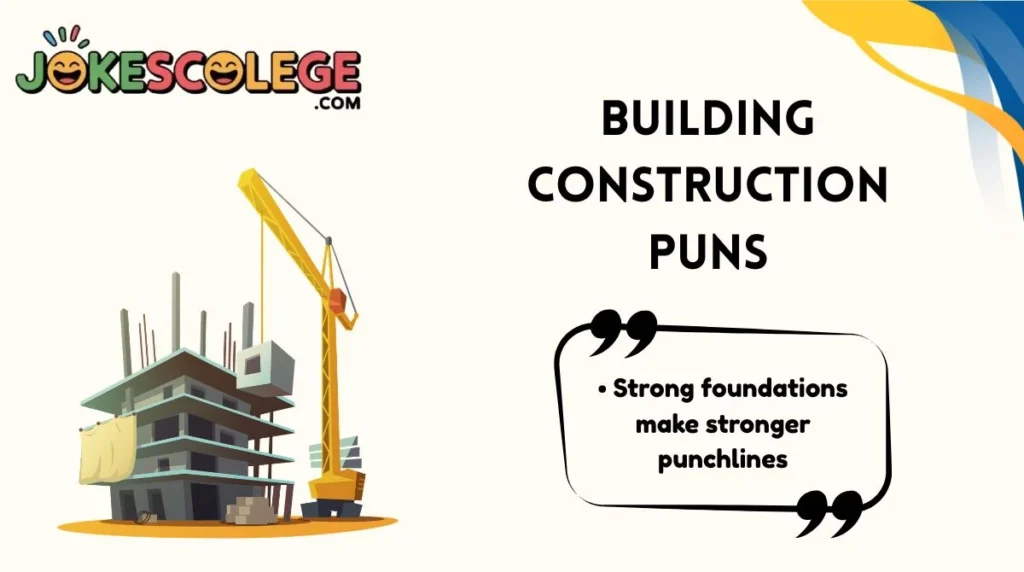 Building Construction Puns