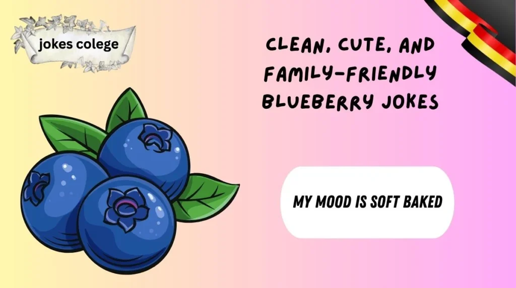 Clean, Cute, and Family-Friendly Blueberry Jokes