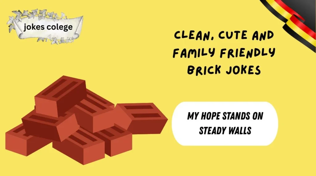 Clean, Cute and Family Friendly Brick Jokes