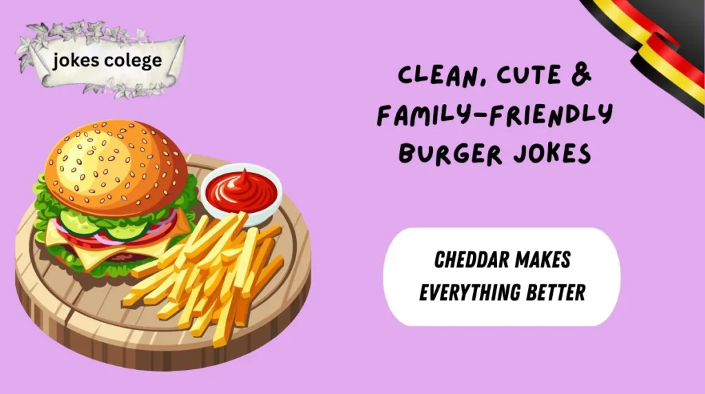Clean, Cute & Family-Friendly Burger Jokes