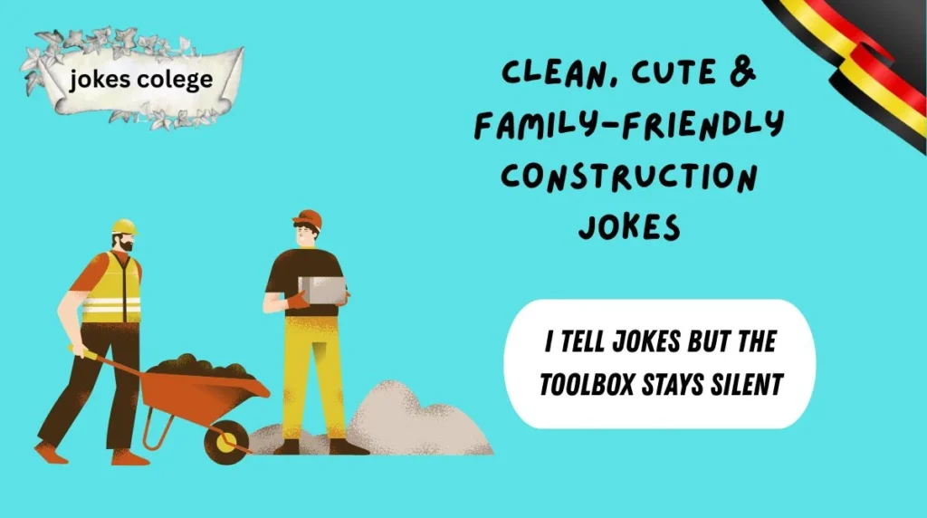 Clean, Cute & Family-Friendly Construction Jokes