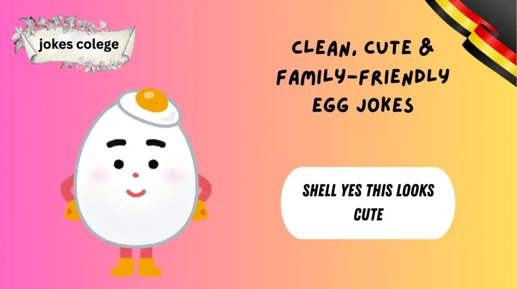Clean, Cute & Family-Friendly Egg Jokes