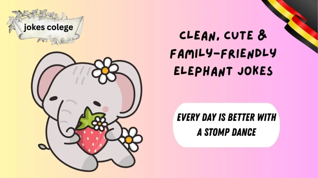 Clean, Cute & Family-Friendly Elephant Jokes