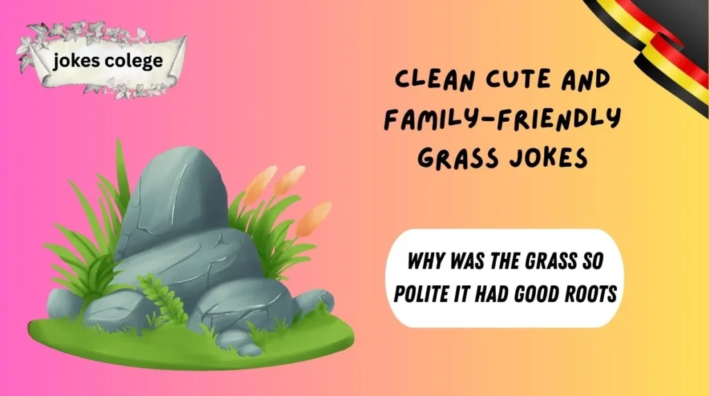 Clean Cute and Family-Friendly Grass Jokes