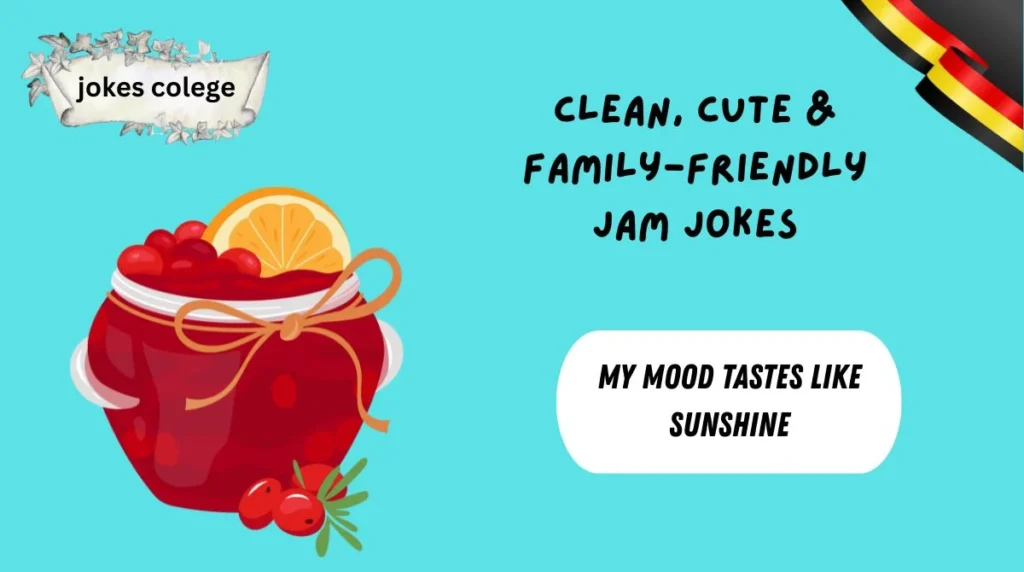 Clean, Cute & Family-Friendly Jam Jokes