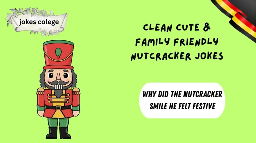 Clean Cute & Family Friendly Nutcracker Jokes