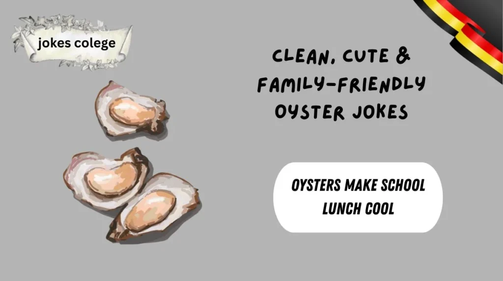 Clean, Cute & Family-Friendly Oyster Jokes