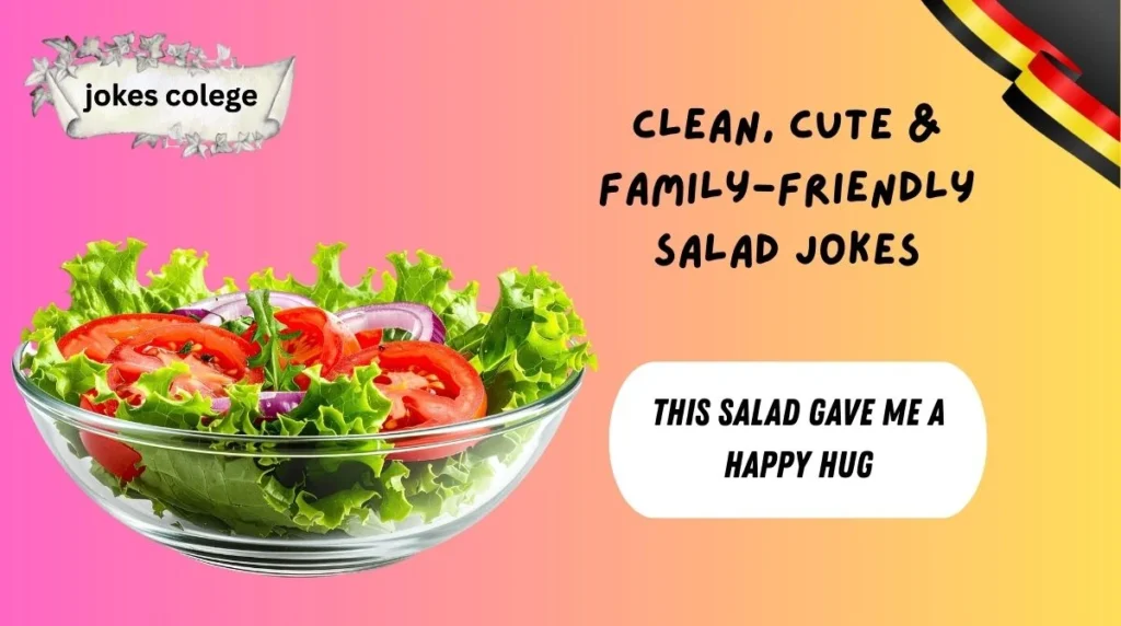 Clean, Cute & Family-Friendly Salad Jokes