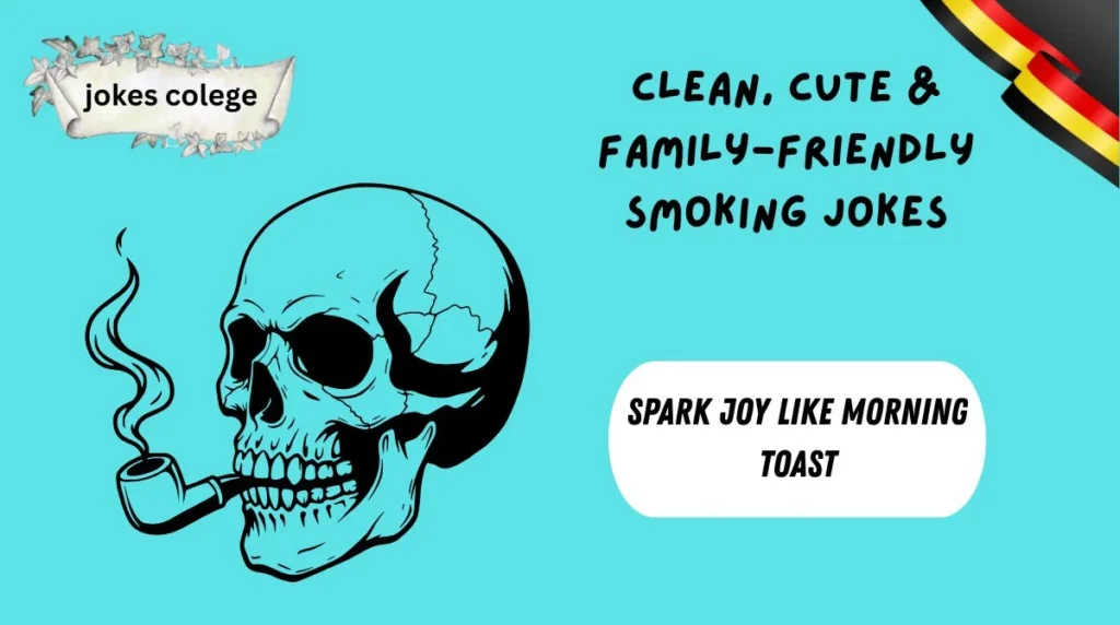 Clean, Cute & Family-Friendly Smoking Jokes