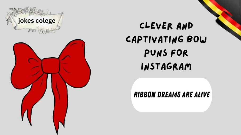 Clever and Captivating Bow Puns for Instagram