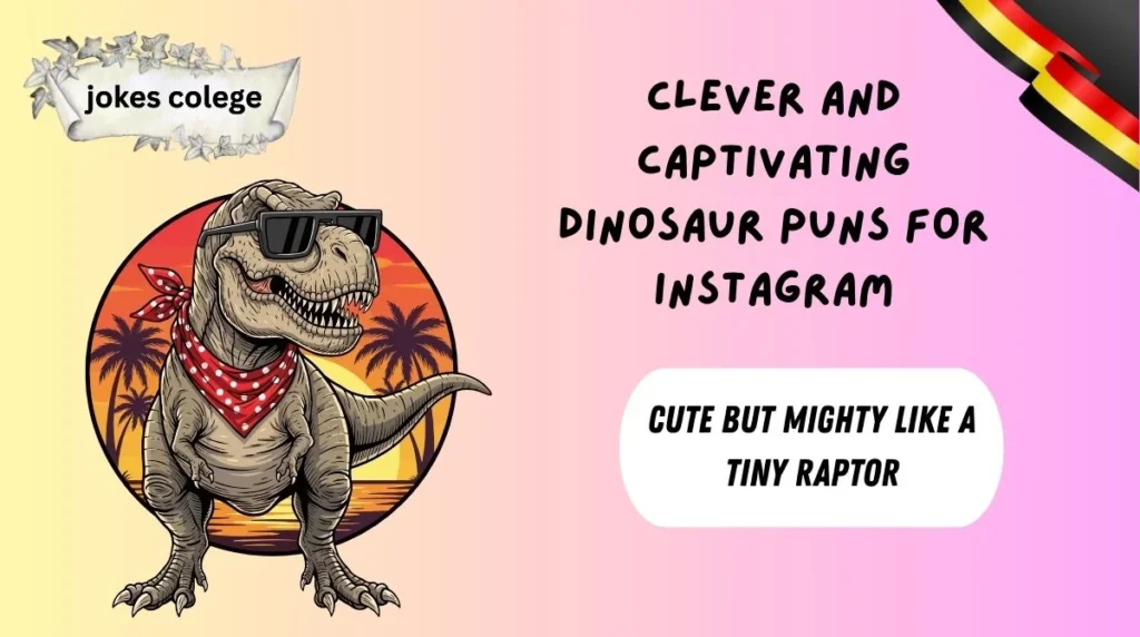 Clever and Captivating Dinosaur Puns for Instagram