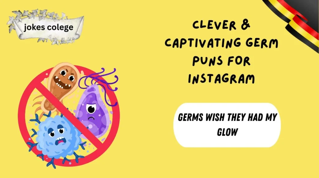 Clever & Captivating Germ Puns for Instagram