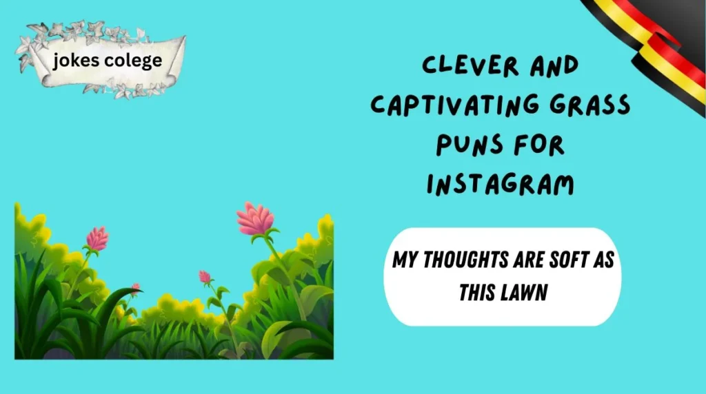 Clever and Captivating Grass Puns for Instagram