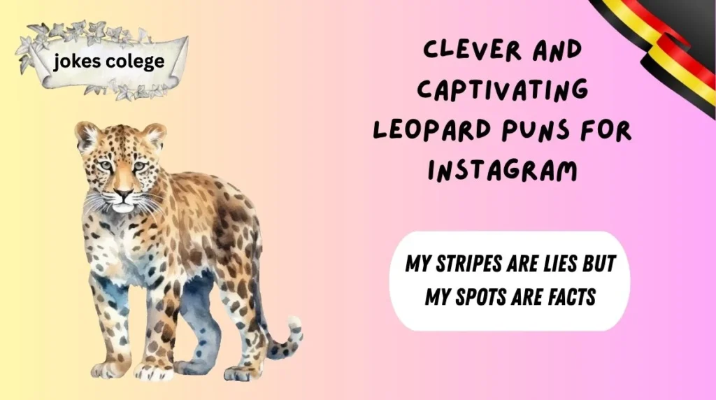 Clever and Captivating Leopard Puns for Instagram
