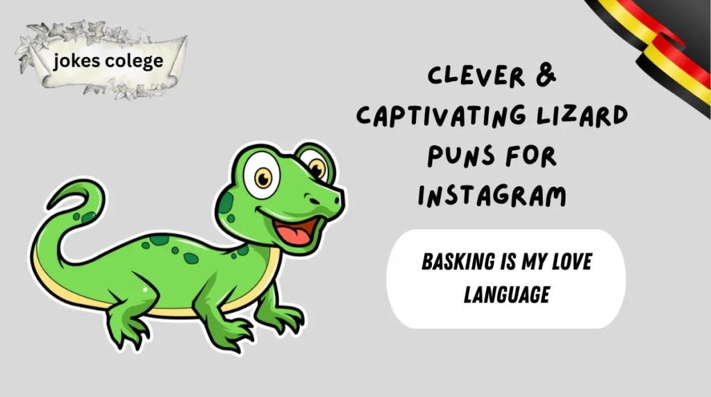 Clever & Captivating Lizard Puns for Instagram