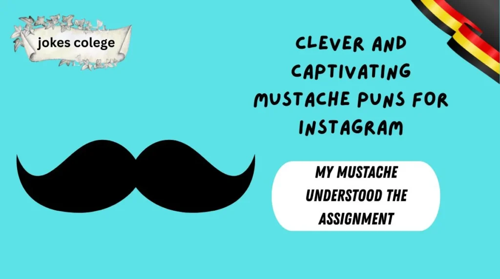 Clever and Captivating Mustache Puns for Instagram