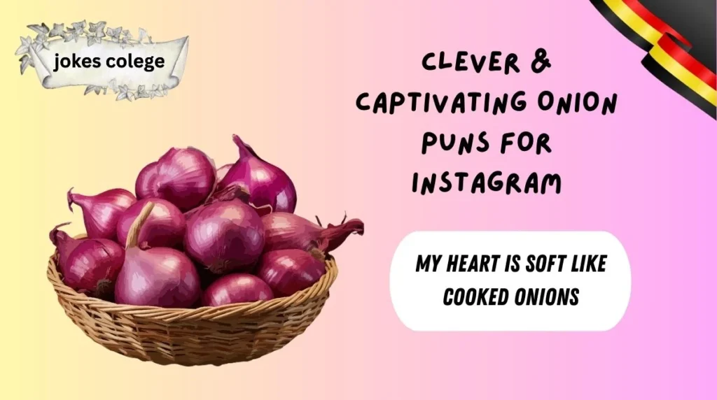 Clever & Captivating Onion Puns for Instagram