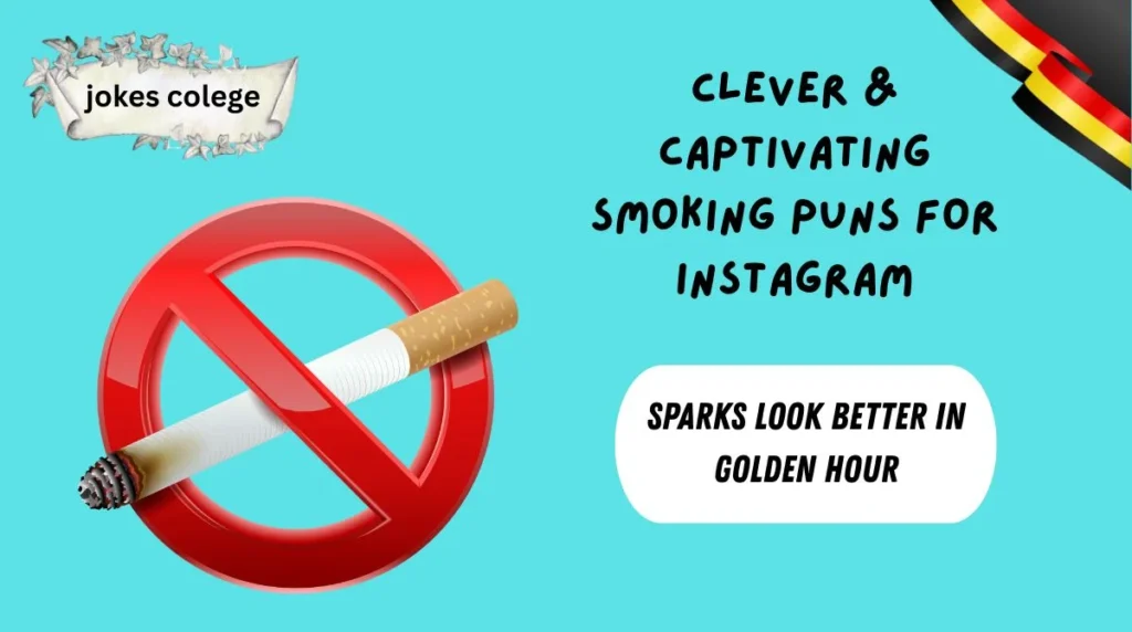 Clever & Captivating Smoking Puns for Instagram