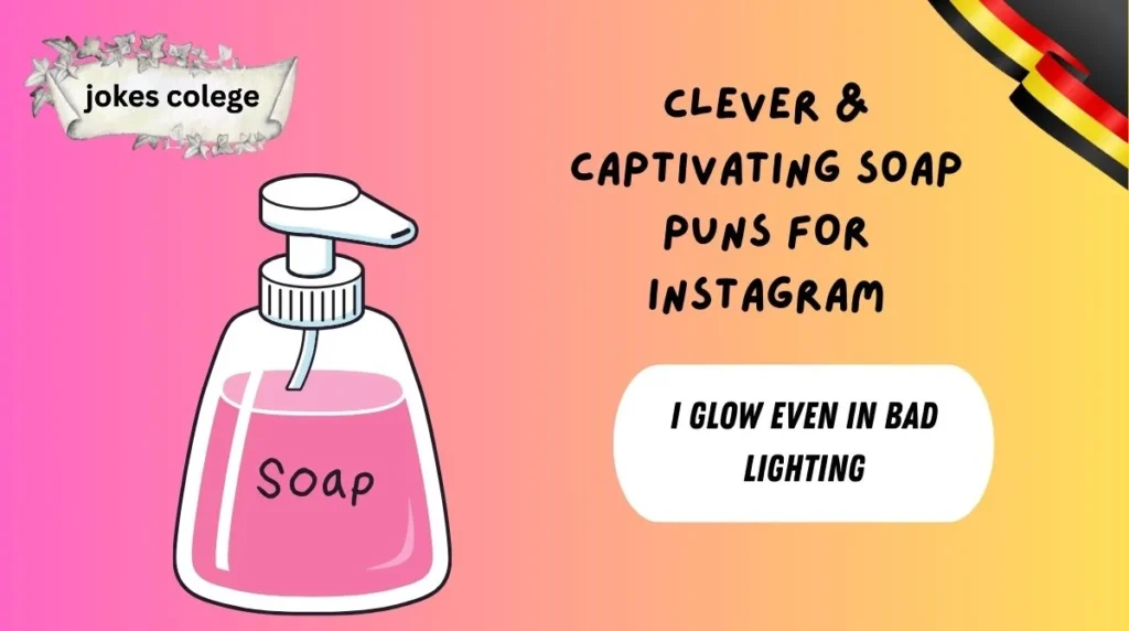 Clever & Captivating Soap Puns for Instagram