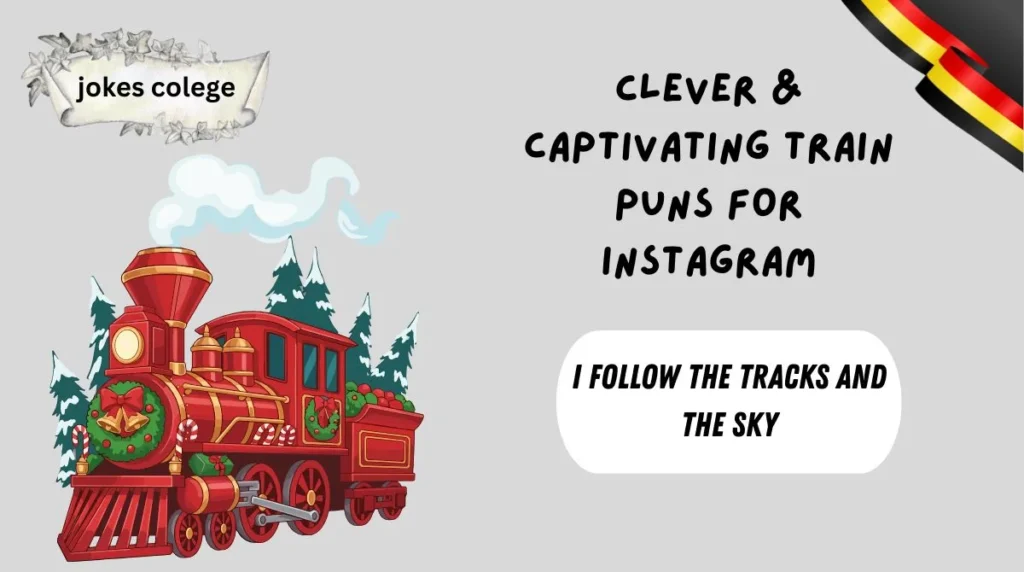 Clever & Captivating Train Puns for Instagram