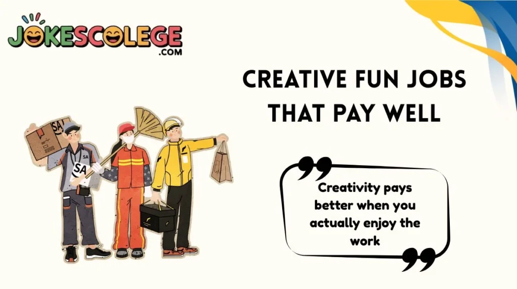 Creative Fun Jobs That Pay Well