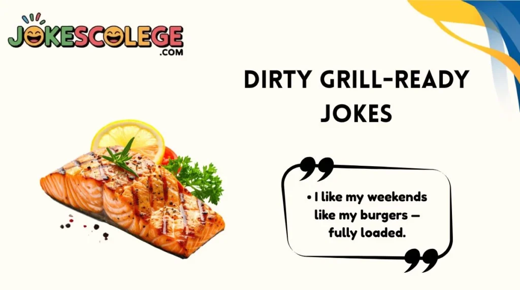 Dirty Grill-Ready Jokes