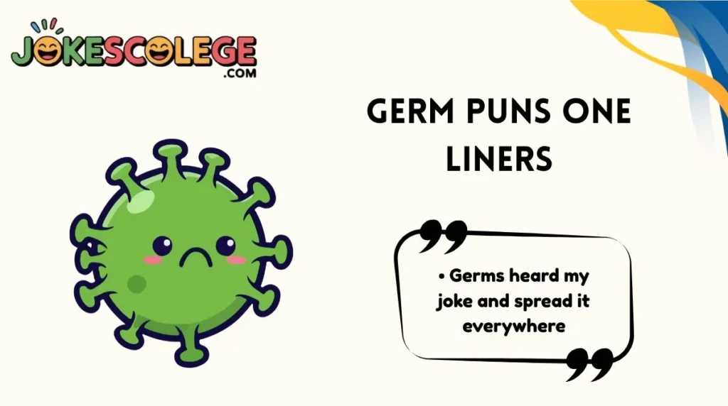 Germ Puns One Liners