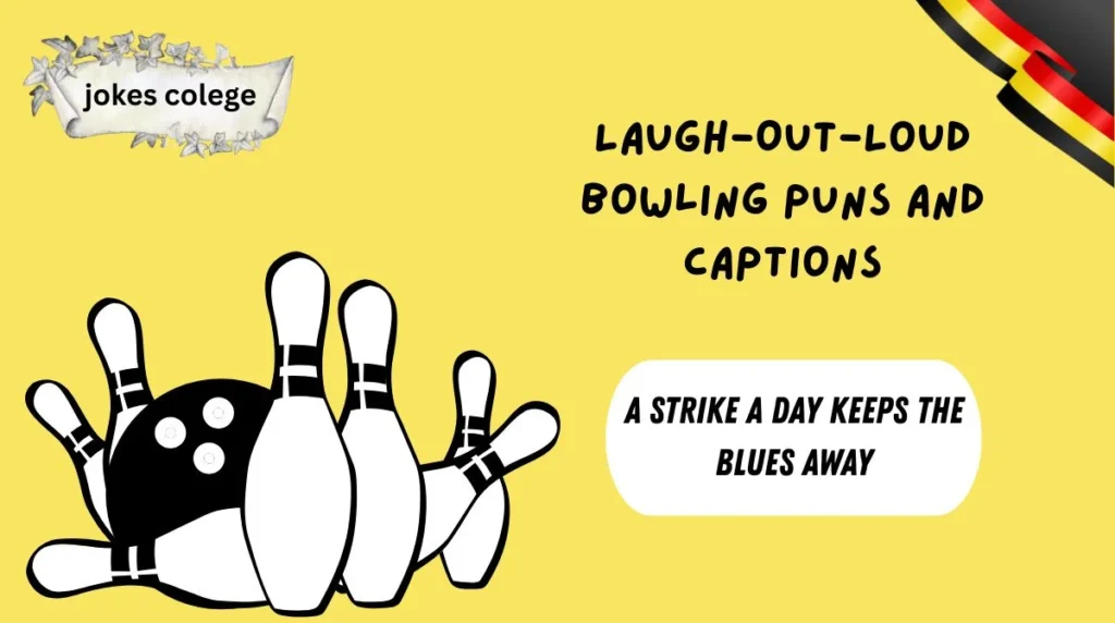 Laugh-Out-Loud Bowling Puns and Captions