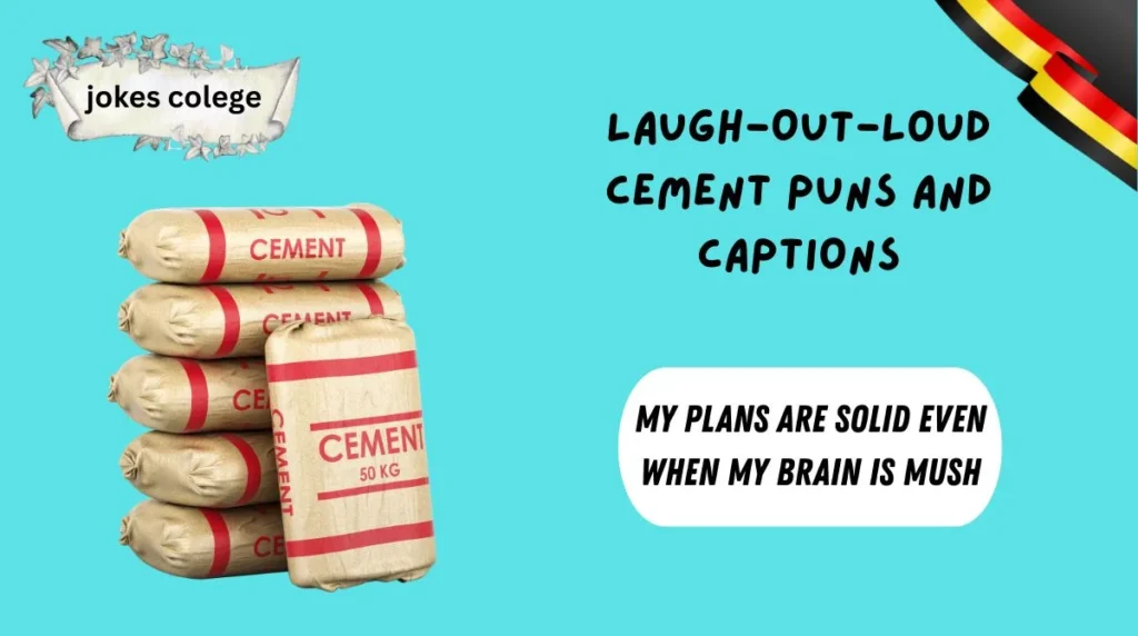 Laugh-Out-Loud Cement Puns and Captions