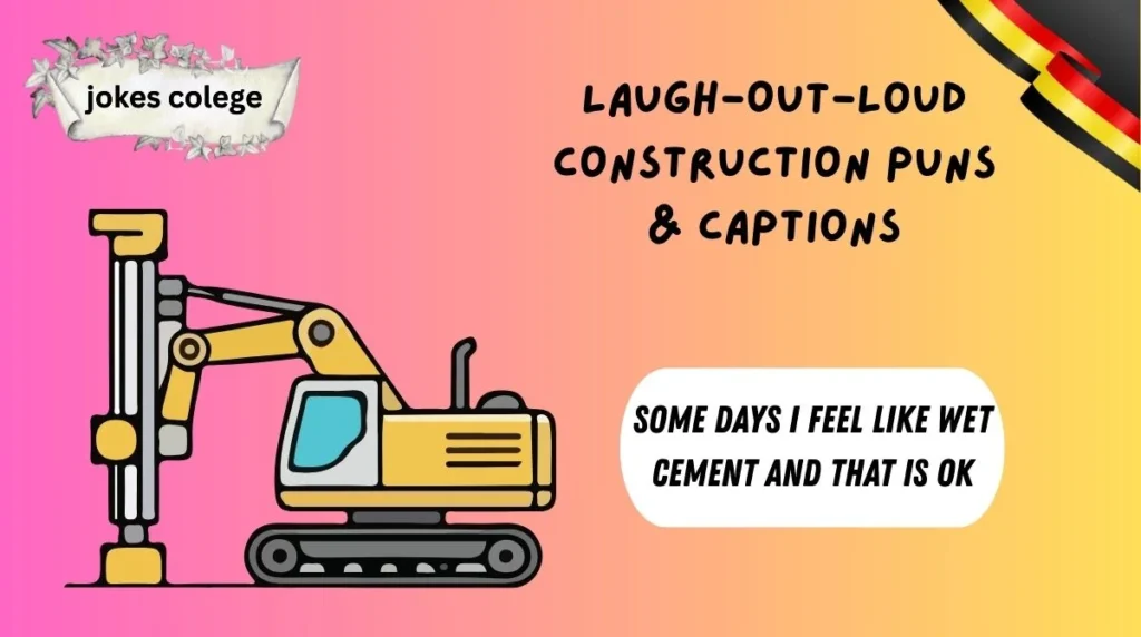 Laugh-Out-Loud Construction Puns & Captions