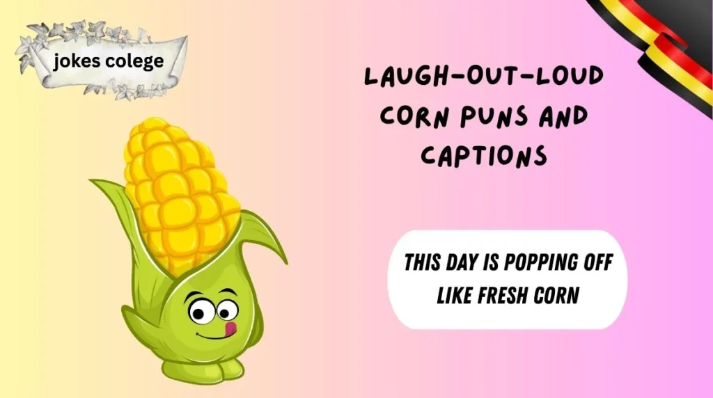 Laugh-Out-Loud Corn Puns and Captions