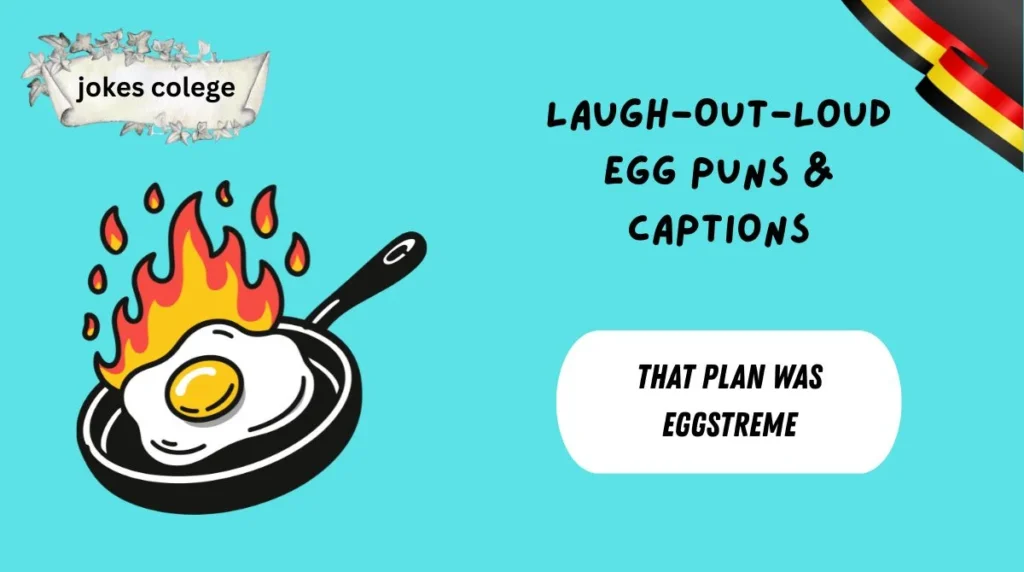 Laugh-Out-Loud Egg Puns & Captions