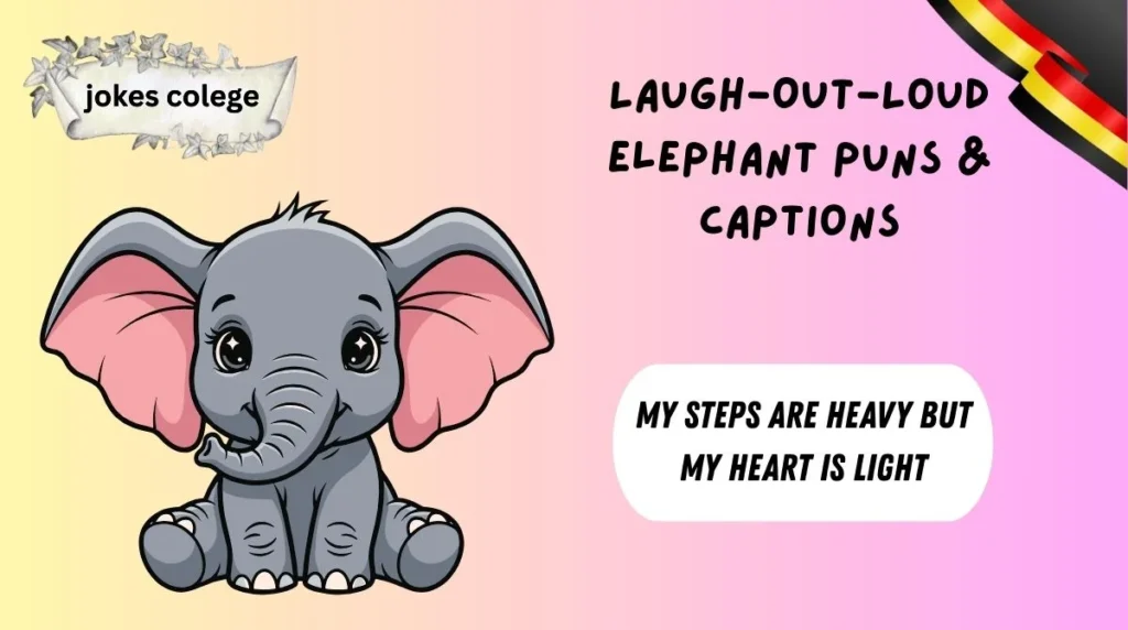 Laugh-Out-Loud Elephant Puns & Captions