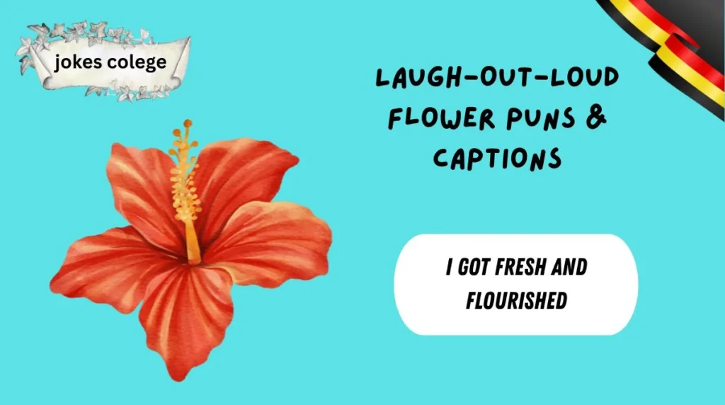 Laugh-Out-Loud Flower Puns & Captions