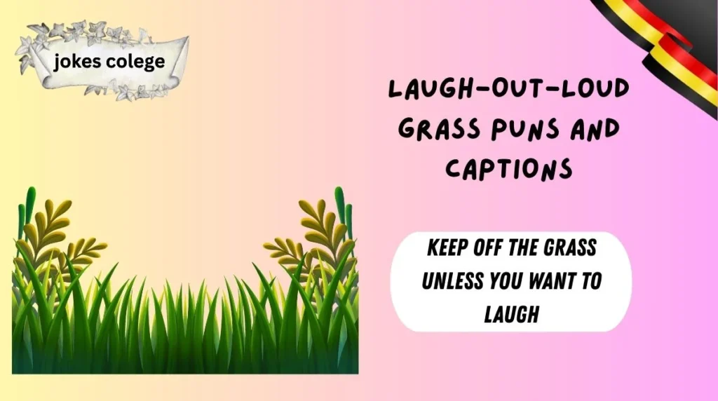 Laugh-Out-Loud Grass Puns and Captions
