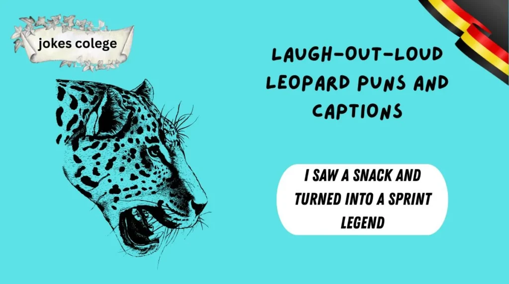 Laugh-Out-Loud Leopard Puns and Captions