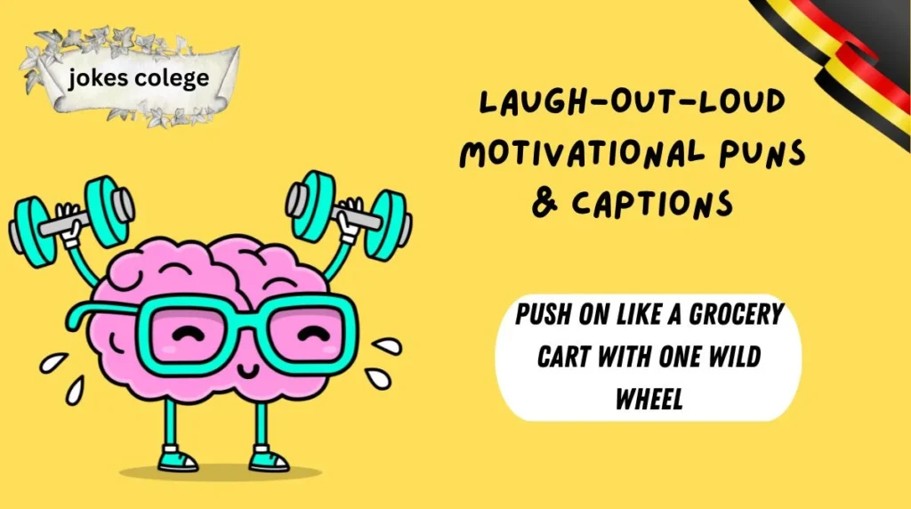 Laugh-Out-Loud Motivational Puns & Captions