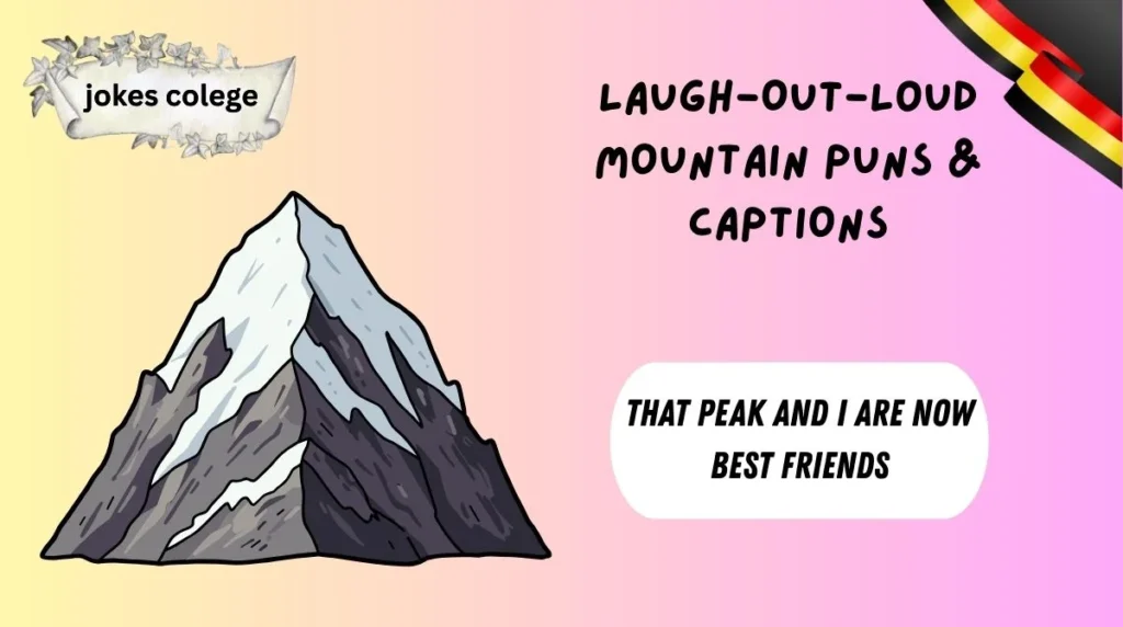 Laugh-Out-Loud Mountain Puns & Captions