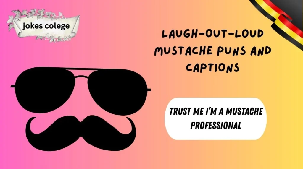 Laugh-Out-Loud Mustache Puns and Captions