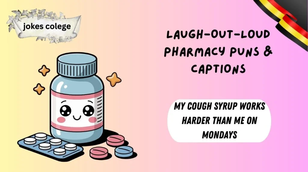 Laugh-Out-Loud Pharmacy Puns & Captions