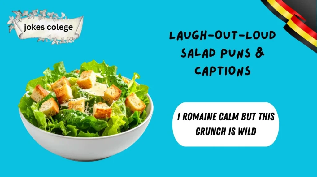 Laugh-Out-Loud Salad Puns & Captions