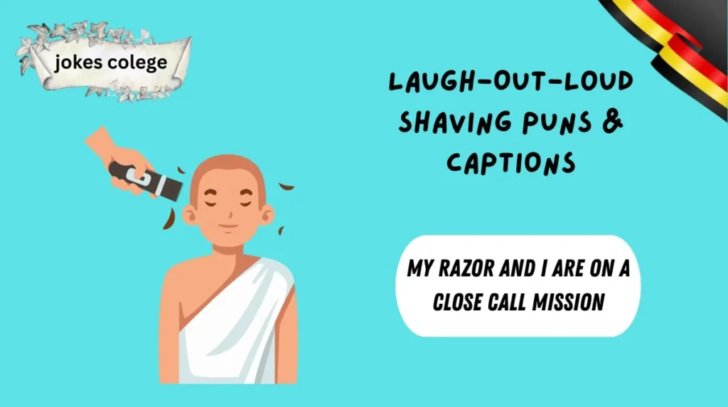 Laugh-Out-Loud Shaving Puns & Captions