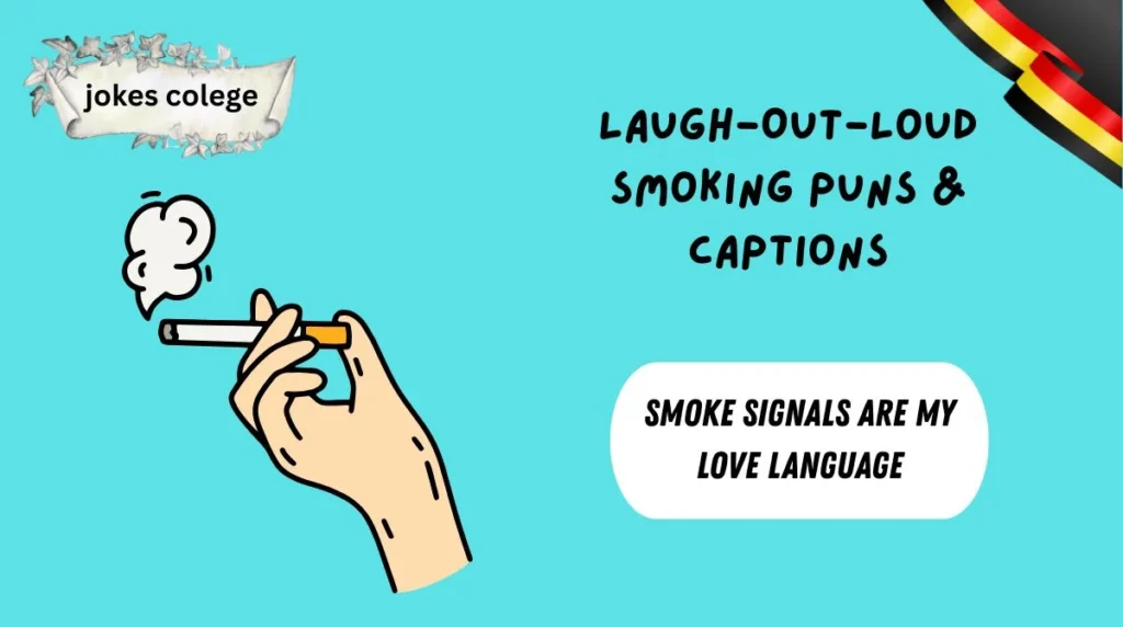 Laugh-Out-Loud Smoking Puns & Captions