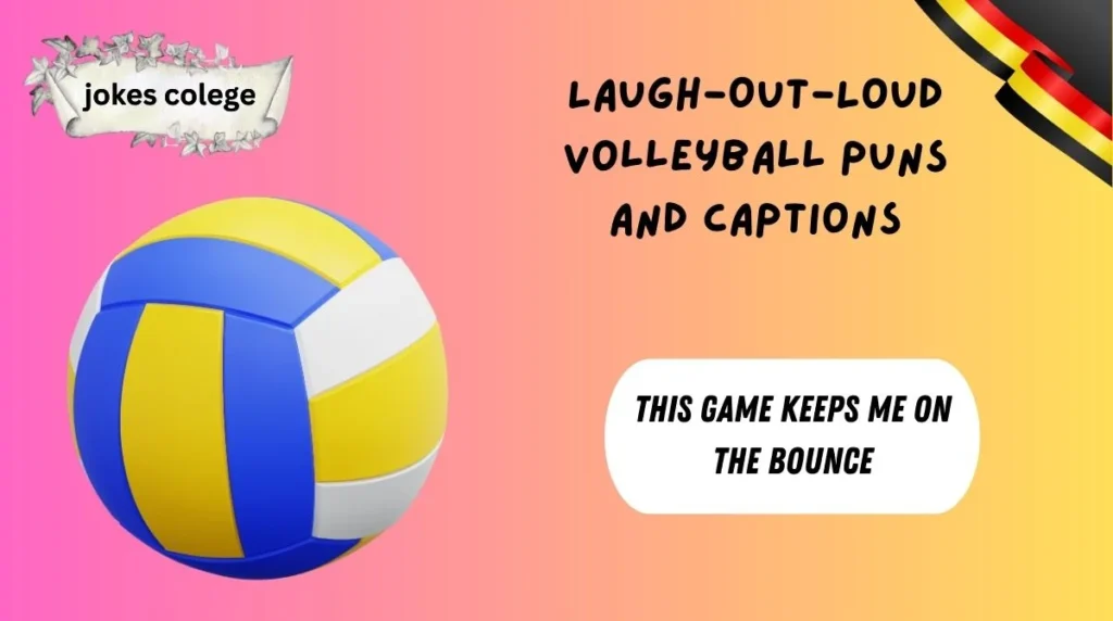 Laugh-Out-Loud Volleyball Puns and Captions