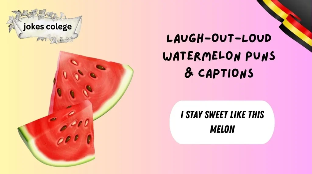 Laugh-Out-Loud Watermelon Puns & Captions