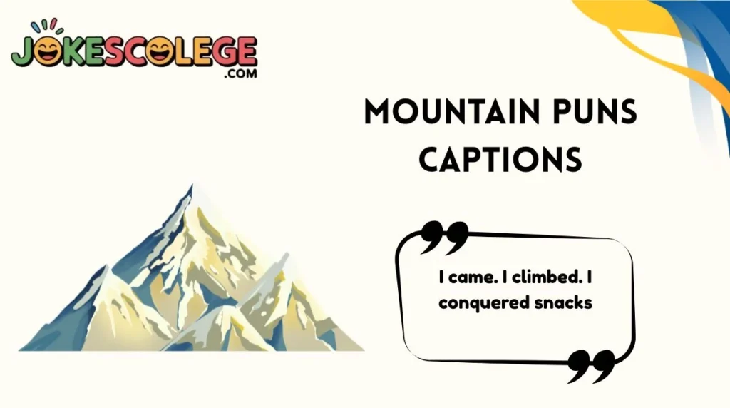 Mountain Puns Captions