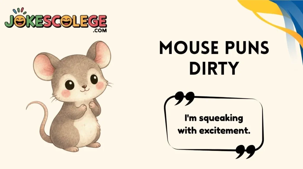 Mouse Puns Dirty