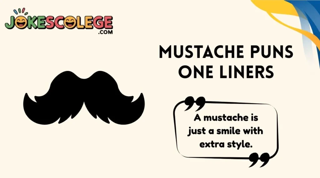Mustache Puns One Liners