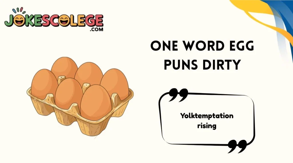 One Word Egg Puns Dirty