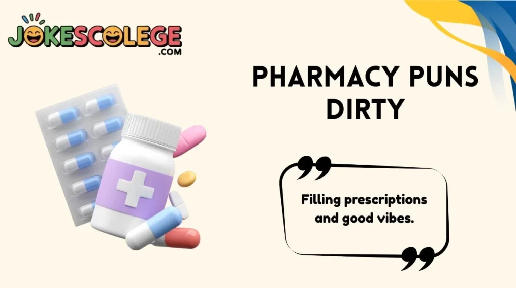 Pharmacy Puns Dirty